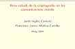 Breu estudi de la criptograﬁa en les comunicacions m`ovils · Breu estudi de la criptograﬁa en les comunicacions m`ovils Jordi Ingl´es Camats Francisco Javier Molina Carrillo