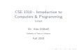 CSE 1310 - Introduction to Computers & Programming - Loopsvlm1.uta.edu/~dillhoff/teaching/fall2020/cse1310/files/loops.pdf · CSE 1310 - Introduction to Computers & Programming Loops