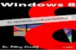 Windows 8 Kellékekakonyv.hu/windows_elemei/windows_8_kellekek_minta.pdf · A Microsoft korábbi operációs rendszereihez hasonlóan a Windows 8 rendszerrel szállított programok
