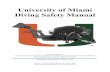 University of Miami Diving Safety Manual...a) Diving safety manual which includes at a minimum: Procedures covering all diving operations specific to the program; procedures for emergency