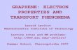 GRAPHENE: ELECTRON PROPERTIES AND TRANSPORT PHENOMENAlevitov/School2007_v1.pdf · graphene monolayer Monolayer graphene Field-effect enabled by gating: conductivity linear in density,