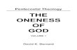 Pentecostal Theology THE ONENESS OF GOD...God has individuality, personality, and rationality. God’s moral attributes. Theophanies. The angel of the LORD. Melchisedec. The fourth