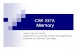 CSE 237A Memory - University of California, San Diegocseweb.ucsd.edu/classes/wi08/cse237a/handouts/L7-mem.pdfread and write, lose stored bits without power Distinctionsblurred Battery