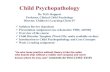 Child Psychopathology - Semantic Scholar · 2017. 5. 7. · Child Psychopathology Dr. M.D. Rapport Professor, Clinical Child Psychology Director, Children’s Learning Clinic-IV !