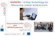 MEMORI A New Technology for Measuring Indoor Environmentmemori.fraunhofer.de/fileadmin/07_memori/Presentationen_Confere… · MEMORI measurements How: User guide and Technical manual