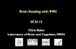 Brain Reading with fMRI - National Institutes of Health · 2013. 8. 21. · detecting and classifying distributed patterns of fMRI activity in human visual cortex. Neuroimage, 19,
