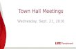 Town Hall Meetings...Town Hall Meetings Wednesday, Sept. 21, 2016 Introductions •Gary Haugo – Vice President University Advancement •Brenda Amenson-Hill – Vice President Enrollment