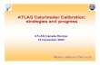 ATLAS Calorimeter Calibration: strategies and progresslefebvre/talks/reviews/... · 2005. 1. 4. · ATLAS Calorimeter Calibration: strategies and progress ATLAS Canada Review 10 December