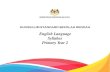 English Language Syllabus Primary Year 2 · 2018. 1. 4. · 2 Primary Year 2 Syllabus Primary Year 2 English Language Syllabus 1. Overview: This syllabus sets out the themes, topics,