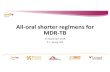 All-oral shorter regimens for MDR-TB. 2018.11.15 Novel short regimens.pdfMDR END Dlm, Lzd, Lfx, Z (36-52 weeks) Enrolling Yes ... •Medical exclusions: QT > 500 msec, ALT/AST > 5
