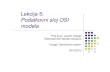 Podatkovni sloj OSIPodatkovni sloj OSI modelajvelagic/laras/dok/lekcijad5.pdf · 2012. 11. 5. · 5. PODATKOVNI SLOJ OSI MODELA Funkcije podatkovnog sloja zProtokoli podatkovnog sloja