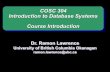COSC 304 Course Introduction - PeopleCOSC 304 - Dr. Ramon Lawrence My Course Goals My goals in teaching this course: Summarize and document the information in a simple, concise, and