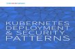 KUBERNETES DEPLOYMENT & SECURITY PATTERNSProjects/CNCF/... · 2019. 4. 23. · 4 KUBERNETES DEPLOYMENT & SECURITY PATTERNS 4 INTRODUCTION Kubernetes is one of the largest open source