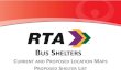 BUS SHELTERS...-- Phase 16 -- 28 Shelters proposed, not yet funded -- Phase 17 -- 22 Shelters proposed, not yet funded -- All locations must receive proper permits from the Department