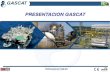 PRESENTACION GASCAT - IntechicUNIT: FAFEN METERING STATION DESCRIPTION: two measuring stations with ultrasonic meters accordance with technical guidelines the recommendations of AGA