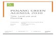 PENANG GREEN AGENDA 2030€¦ · 1. Background 1.1 Penang Green Agenda 2030 and Land Use Planning In 2017, the Penang State Government launched the Penang Green Agenda (PGA) 2030
