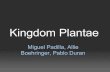 Kingdom Plantae - miguelangelpadilla.weebly.com€¦ · Kingdom Plantae Miguel Padilla, Allie Boehringer, Pablo Duran. Anthophyta • consists of flowering plants - the pistil - the