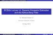 ECE531 Lecture 11: Dynamic Parameter Estimation and the ......ECE531 Lecture 1: Dynamic Parameter Estim. System Model ECE531 Lecture 11: Dynamic Parameter Estimation and the Kalman-Bucy