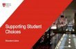 Supporting student choices presentatio - Middlesex University€¦ · Supporting Student Choices | 13 Employment Gap year • Entry level jobs • Lots of jobs are now apprenticeships