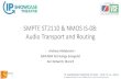 SMPTE ST2110 & NMOS IS-08: Audio Transport and ... CURATED BY # 2 A. Hildebrand: SMPTE ST2110 & NMOS
