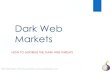 Dark Web Markets...Dark Web Threats with Chuck Easttom Dark Web Realities February 7, 2017 the Derry Journal reports 6 people hospitalized in the last 10 days from drugs purchased