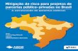 Mitigação de risco para projetos de parcerias público-privadas no …abde.org.br/wp-content/uploads/2018/06/Mitigação-de... · 2018. 6. 25. · Mitigação de risco para projetos