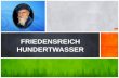 FRIEDENSREICH HUNDERTWASSER · 2014. 10. 5. · Hundertwasser avait instauré un droit à la fenêtre: « Un locataire doit avoir le droit de se pencher à sa fenêtre et de changer