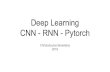 Deep Learning CNN - RNN - Pytorch - University of Rochesterzduan/teaching/ece477/lectures...2016 : AlphaGo beatsLeeSedol on Go game 2016 : WaveNet synthesizes high-fidelity speech