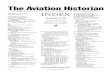 The Aviation HistorianIndex THE AVIATION HISTORIAN 1 Aeroplane & Armament Experimental Establishment (A&AEE): 8 20–27, 11 107–109, 26 12–13, 122–129 Aeroplane Monthly magazine: