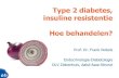 Type 2 diabetes, insuline resistentie Hoe behandelen? · 2016. 1. 8. · ADA-EASD position statement. Inzucchi S, et al. Diabetes Care 2015;38:140 . o l v . o l v kostprijs voor ...