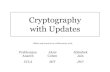 Cryptography with Updates...Cryptography with Updates: Results Garbled Circuits Update gates, from lattices Obfuscation Prior work: [AJS 17, GP 16] Attribute-based encryption (update