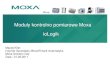 Moduły kontrolno pomiarowe Moxa ioLogiksupport.elmark.com.pl/moxa/seminaria/Moxa_Solution...SCADA Bazy Danych ODBC Export Moxa Active OPC Server Lite Moxa DACenter Dost ęp do Tag’ów