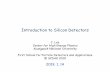 Introduction to Silicon Detectors...Introduction to Silicon Detectors J. Lee Center for High Energy Physics Kyungpook National University First School for Particle Detectors and ApplicationsOutline