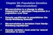 Chapter 23: Population Genetics (Microevolution)Microevolution is a change in allele frequencies or genotype frequencies in a population over time allele frequency – proportion of