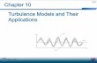 Chapter 10 Turbulence Models and Their Applicationsocw.snu.ac.kr/sites/default/files/NOTE/FD-Ch10-2017.pdf · 2018. 4. 18. · Turbulent flows of practical relevance → highly random,