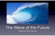 The Wave of the Future · • UoP and SDSU - 35 ... (818) 677-2856. Title: Jacque Georgeson - 2018 CAA AuD Training Georgeson REVISED.key.pdf Author: Scott Hall Created Date: 9/12/2018