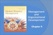 Management and Organizational Development...Describe organizational development (OD). 9. Outline the four phases in organizational development. 9-3 Management Development Process Management