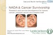 NADA & Cancer Survivorship · 2018. 12. 16. · NADA & Cancer Survivorship Research and service development for breast cancer, prostate cancer and hospital staff Beverley de Valois