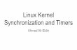 Linux Kernel Synchronization and Timerslass.cs.umass.edu/~shenoy/courses/spring20/lectures/Lec20.pdfA Kernel example of Races A kernel queue with tasks implemented as a linked list