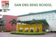 GAN ENG SENG SCHOOL€¦ · Hwa Chong Institution, HCI 4 4 Victoria Junior College, VJC 7 5 Anglo-Chinese School (Independent), ACSi – 5 National Junior College, NJC 7 6 Nanyang