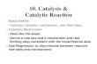 10. Catalysis & Catalytic Reaction - CHERIC · 2011. 7. 7. · 10. Catalysis & Catalytic Reaction o Basic Define - Catalyst, catalytic mechanism, rate limit step. o Catalytic Mechanism