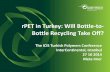 rPET in Turkey: Will Bottle-to- Bottle Recycling Take Off? · 2018. 1. 12. · 2007 35 35 35 35 - 2008 35 35 35 35 - 2009 36 36 36 36 - 2010 37 37 37 37 - 2011 38 38 38 38 - 2012