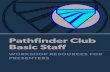 Pathfinder Club Basic Staff · 2021. 1. 20. · Pathfinder Club Basic Staff Workshop Resources - v1.0 1 Prerequisites 1. Commit to the Youth/Children’s Ministry Volunteer Code of