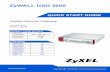 ZyWALL USG 2000 - CONETEC · 2014. 12. 17. · ZyWALL and plugged into appropriate power sources. Make sure you have both of the ZyWALL’s power switches turned on. Check all cable