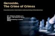 Genocide. The Crime of Crimes - United Nations · 2013. 10. 4. · Genocide at the International Court of Justice • Advisory Opinion, 1951 – clarifies reservations regime –