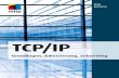 TCP/IP – Grundlagen, Adressierung, Subnetting...Anleitung findet, die ihm dabei hilft, Subnetting in der Praxis durchzu-führen. In diesem Buch geht es also generell um TCP/IP. Deshalb
