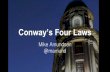 Conway’s Four Laws€¦ · Conway’s Second Law There is never enough time to do something right, but there is always enough time to do it over. Remember the process is continually