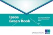 IpsosThe Green Book should be read in conjunction with other relevant documents delivered to you or accessible on the Ipsos Intranet, namely: > The “Proud to be Ipsos”Charter,