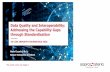Data Quality and Interoperability: Addressing the Capability Gaps … · 2020. 11. 11. · Data Quality and Interoperability is an epic quest … with no room for improvisation 10