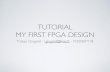 TUTORIAL MY FIRST FPGA DESIGN - FOSDEMTUTORIAL MY FIRST FPGA DESIGN Tristan Gingold - tgingold@free.fr - FOSDEM’18. ... see gnucap, qucs, spice… (There are always analog parts
